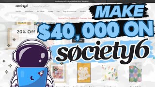 How To Make 40000 Per Year On Society6 [upl. by Berty289]