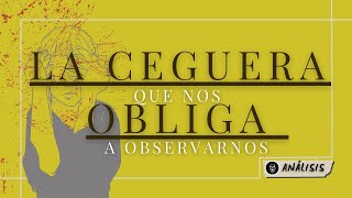 ¿Estamos ciegos Análisis de quotEnsayo sobre la cegueraquot de José Saramago  Entre Líneas [upl. by Thurston67]