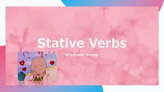 Stative Verbs Grammar lesson [upl. by Francesco]