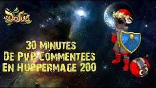 DOFUS 30 Minutes De PvP Commentées En Huppermage 200 [upl. by Verdha774]