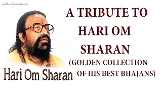 Top 10 Best Bhajans I HARI OM SHARANGolden Collection of his Best Bhajans Audio Juke Box [upl. by Boigie]