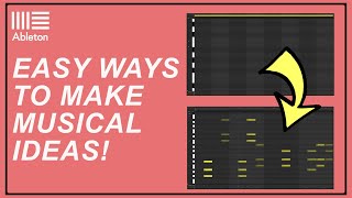 How to EASILY Come Up With Musical Ideas Ableton Live [upl. by Amar]