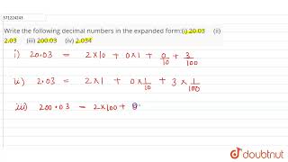 Write the following decimal numbers in the expanded formi 2003 ii 203 iii 20003 iv 2 [upl. by Nyleahcim822]