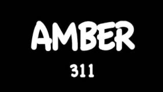 amber 311 w lyrics [upl. by Aninad524]