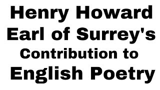 Henry Howard the Earl of Surrey as a Sonneteer I Surreys Contribution Blank Verse Wyatt and Surrey [upl. by Rogovy780]