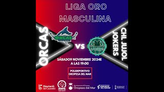 ORCAS  CHL JUJOL 09112024 LIGA ORO MASCULINA J4 20242024 [upl. by Atinhoj339]