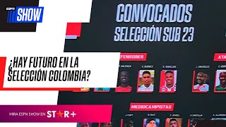 ¿Hay futuro en la Selección Colombia ¡Análisis de la Sub23 que disputará los Panamericanos [upl. by Dielle]