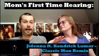 Moms First Time Hearing Jidenna ft Kendrick Lamar  Classic Man Remix [upl. by Ayle]