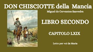 DON CHISCIOTTE DELLA MANCIA di Miguel Cervantes LIBRO SECONDO CAPITOLO 69 [upl. by Gris374]