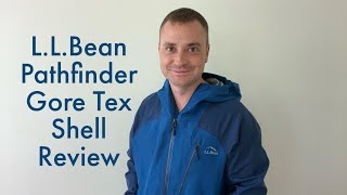 LL Bean Pathfinder GoreTex Shell Jacket Review ￼ [upl. by Nealah]