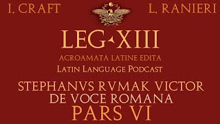 Legio XIII 72 Stephanus 66 dē vōce Rōmānā — Stephanus Rumak Victor [upl. by Arriec]