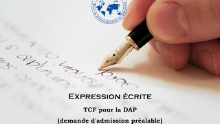 【TCF blanc 20162017】 Expression écrite du TCF pour la DAP demande dadmission préalable [upl. by Jestude]