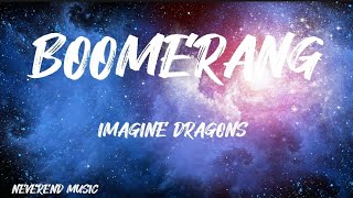 Imagine Dragons  Boomerang Lyrics [upl. by Moyna461]