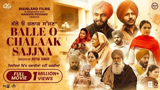 Balle O Chlak Sajjana Full Movie  New Punjabi Films  New Movie 2024 [upl. by Kindig376]