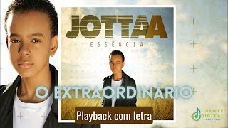 O Extraordinário  Jotta A playback com letra [upl. by Noyahs]