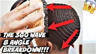 THE BEST WAY TO BRUSH YOUR 360 WAVES FOR BEGINNERS 8 ANGLE BREAKDOWN 2018 UPDATE MUST SEE [upl. by Shalne494]