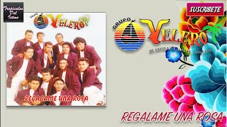 Grupo Velero  Regalame una Rosa Album Completo [upl. by Nnylsor]