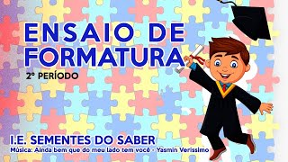 Música da formatura 2° período  Ainda bem que do meu lado tem você Yasmin Verissimo [upl. by Oralie217]