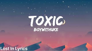 Toxic  BoyWithUke Lyrics [upl. by Enogitna220]