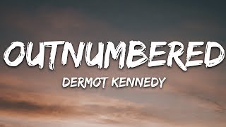 Dermot Kennedy  Outnumbered Lyrics [upl. by Ellenaej]