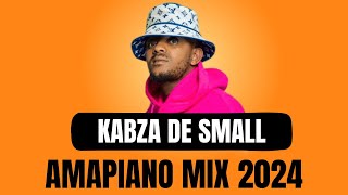 KABZA DE SMALL  AMAPIANO MIX 2024  24 MARCH [upl. by Neelya]