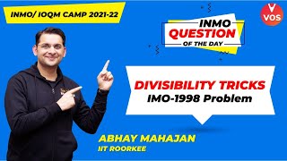 Divisibility Trick  INMO Question of the Day  INMO 202122  Maths Olympiad  Abhay Mahajan  VOS [upl. by Dasi]