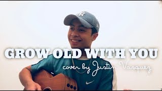 Grow Old With You x cover By Justin Vasquez [upl. by Atonsah691]