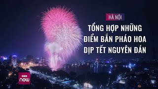 Hà Nội sẽ có những điểm bắn pháo hoa nào trong dịp Tết Nguyên đán 2024  Tin tức 24h  VTC Now [upl. by Trinette189]