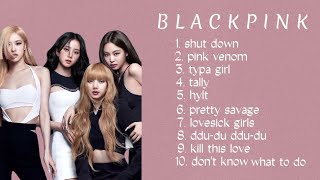 POPULAR SONG BLACKPINK  SHUT DOWN PINK VENOM TYPA GIRL TALLY PLAYLIST 2023 [upl. by Nnaillij]