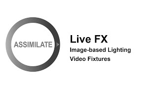 Assimilate Live FX  Imagebased Lighting Video Fixtures [upl. by Kabob]