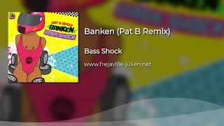 Bass Shock  Banken Pat B Remix [upl. by Dempstor]