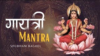 Gayatri Mantra  गायत्री मंत्र  Shubham Baghel  OM Bhoor Bhuvaha Swaha [upl. by Ayota]