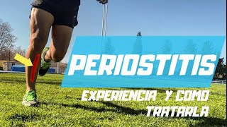 PERIOSTITIS  CÓMO TRATARLA mi EXPERIENCIA y ENTRENAMIENTO [upl. by Esten907]