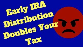 How an Early IRA Distribution Doubles Your Taxes [upl. by Ivey]