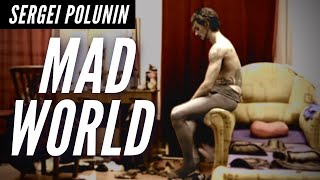 Sergei Polunin  MAD WORLD [upl. by Ddarb]