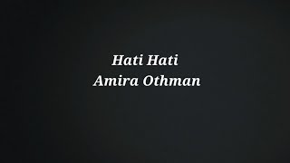 Amira Othman  HatiHati lirik [upl. by Ahsinirt]