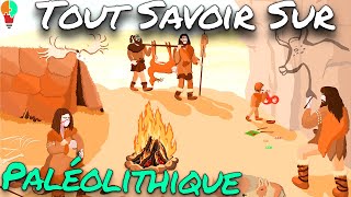 Tout Savoir Sur LE PALÉOLITHIQUE préhistoire [upl. by Autumn71]