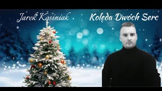 JAREK KOSINIAK  KOLĘDA DWÓCH SERC Official Video  Cover 2023❄️🎄🌠 [upl. by Doersten883]