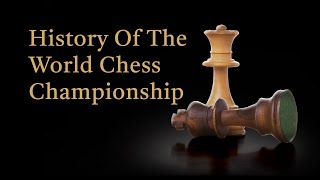 The History Of Chess The World Chess Championship [upl. by Hallerson]