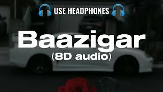 baazigar song ︳baazigar song 8d audio（8D Active Music） [upl. by Minor]