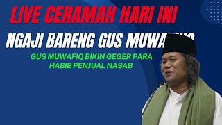 LIVE NGAJI BERSAMA GUS MUWAFIQ  BIKIN GEMPAR PARA HABIB PENJUAL NASAB shorts gusmuwafiq [upl. by Lucio611]