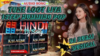 Tune Loot Liya 1Step Humming Pop Bass Mix Dj Song [upl. by Hosfmann349]