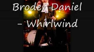 Broder Daniel  Whirlwind [upl. by Seraphina553]