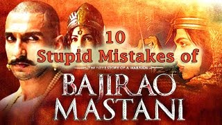 10 Mistakes of Bajirao Mastani [upl. by Ecerehs911]