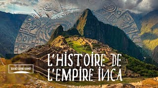 L histoire de lEmpire Inca [upl. by Teufert]