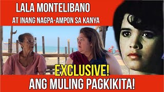 EXCLUSIVE ANG MULING PAGKIKITA NINA 80’S SEXY STAR LALA MONTELIBANO AT INANG NAGPAAMPON SA KANYA [upl. by Noyes]