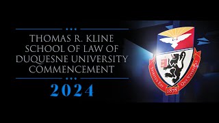 Thomas R Kline School of Law of Duquesne University  Commencement 2024 [upl. by God]