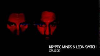 Kryptic Minds amp Leon Switch  Opus Dei [upl. by Dihsar]