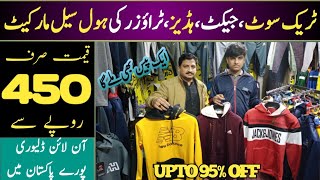 Track suitJacketHoodiesShirtSweat shirt amp Trouser  Imported Clothes Wholesale Market in Lahore [upl. by Akerue]