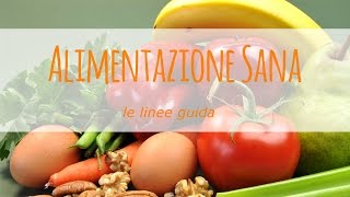 Linee guida per unalimentazione salutare [upl. by Saidee]